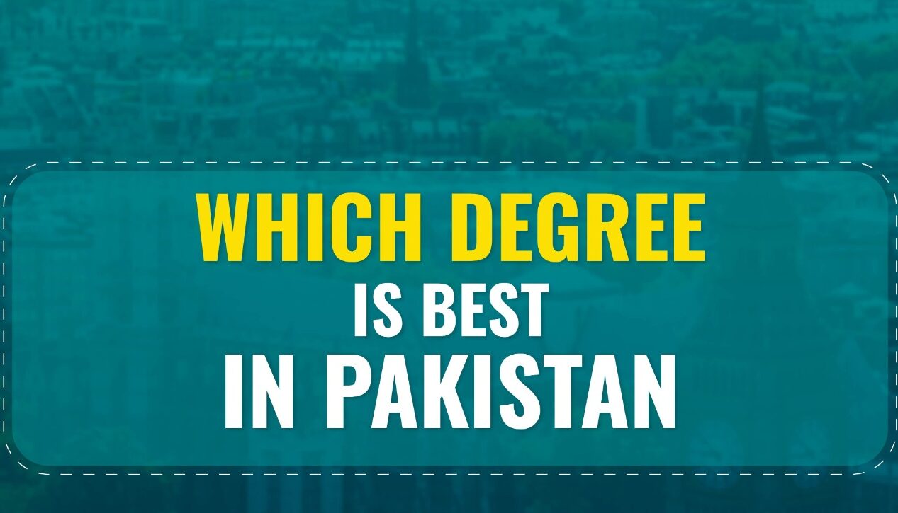 Which Degree Has More Scope in Pakistan A Practical Career Guide