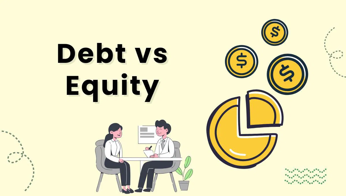How to Choose Between Debt and Equity Financing